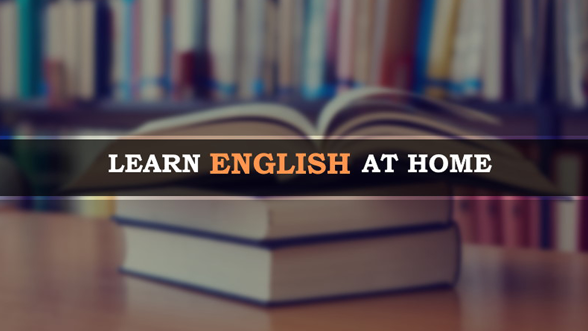 یادگیری انگلیسی در خانه